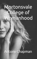 Mortonsvale - College of Womanhood