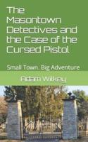 The Masontown Detectives and the Case of the Cursed Pistol