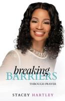 Breaking Barriers Through Prayer