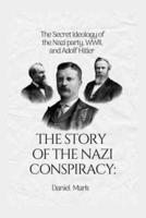 The Story of Nazi Conspiracy