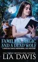 Familiar Magic and a Dead Wolf