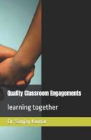 Quality Classroom Engagements