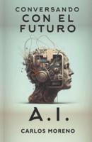Conversando Con El Futuro. Inteligencia Artificial