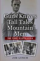 Guns Knives Tall Tales and Mountain Men