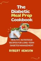 The Diabetic Meal Prep Cookbook