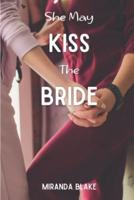 She May Kiss the Bride