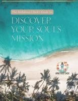 The Ambitious Chick's Guide to Discover Your Soul's Mission