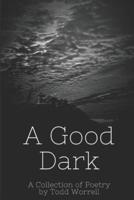 A Good Dark
