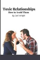 Toxic Relationships How to Avoid Them