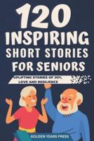 120 Inspiring Short Stories for Seniors