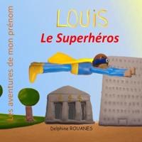 Louis Le Superhéros
