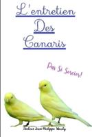 L'Entretien Des Canaris, Pas Si Sorcier!