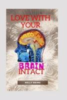 Love With Your Brain Intact