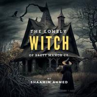 The Lonely Witch of Brett Manor Ct.