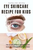 Eye Skincare Recipes for Kids