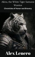 Akira, the White Tiger Samurai Warrior