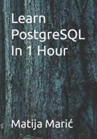 Learn PostgreSQL In 1 Hour