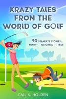Krazy Tales from the World of Golf