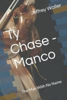 Ty Chase - Manco