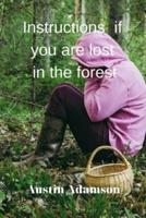 Instructions If You Are Lost in the Forest