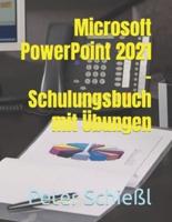 Microsoft PowerPoint 2021 - Schulungsbuch Mit Übungen