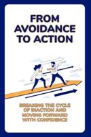 From Avoidance to Action