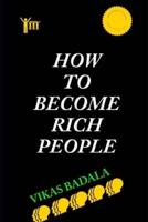 How to Become Rich People