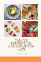 Cancer Prevention Cookbook for Kids