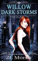 Willow Dark Storms