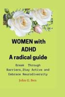 WOMEN With ADHD, a Radical Guide.