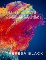 The Life and Teachings of Jesus Christ