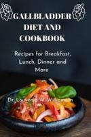 Gallbladder Diet and Cookbook