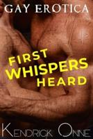 First Whispers Heard