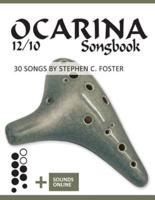 Ocarina 12/10 Songbook - 30 Songs by Stephen C. Foster