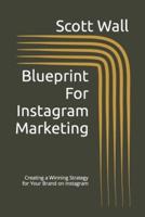 Blueprint For Instagram Marketing