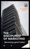The Disciplined of Marketing