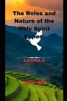The Roles and Nature of the Holy Spirit Series