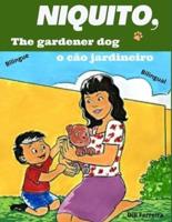 Niquito, the Gardener Dog - Niquito, O Cão Jardineiro