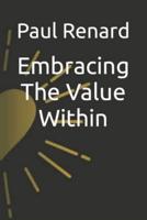 Embracing The Value Within