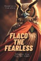 Flaco the Fearless