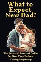 What to Expect New Dad?