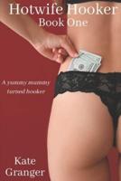 Hotwife Hooker Book One