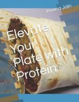 Elevate Your Plate With Protein
