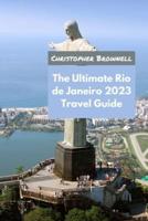 The Ultimate Rio De Janeiro 2023 Travel Guide