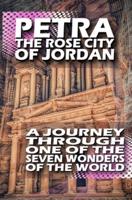 Petra The Rose City of Jordan - A Journey Through One of the Seven Wonders of the World