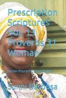 Prescription Scriptures Vol. 13 Proverbs 31 Woman