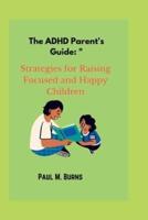 The ADHD Parent's Guide
