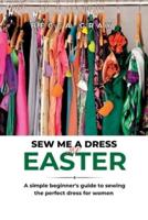 Sew Me a Dress for Easter