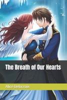 The Breath of Our Hearts