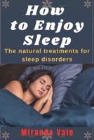 How to Enjoy Sleep
